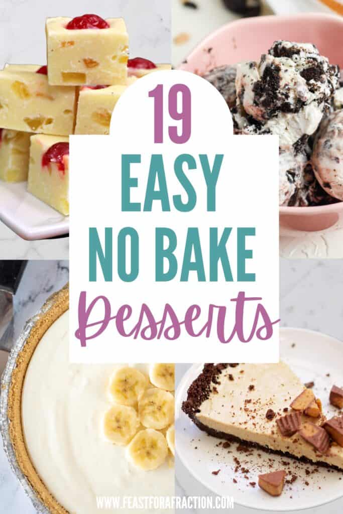 Collage of no bake recipes: pineapple upside down fudge, cookies and cream ice cream, peanut butter pie, banana cream pie