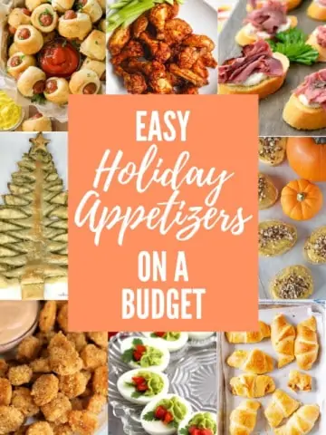 collage of appetizer images with overlay text "easy holiday appetizers on a budget"