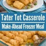 collage of tater tot casserole freezer meal with title text