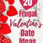whitewash wood board with red felt hearts and title text "20 Frugal Valentine's Date Ideas"