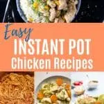 collage of instant pot chicken dishes with title text "Easy Instant Pot Chicken Recipes"