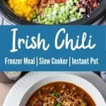 collage image of irish chili ingredients and bowl of irish chili with title text "Irish Chili Freezer Meal, Slow Cooker, Instant Pot"
