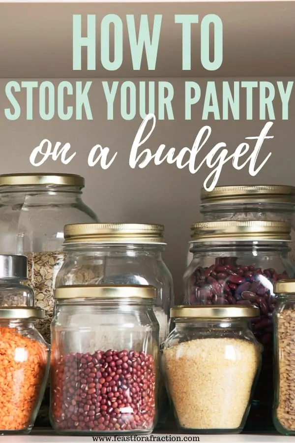 glass jars filled with dried lentils, rice and beans sitting on shelf with title text "how to stock your pantry on a budget"