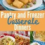 collage image of casserole dinners with title text "Pantry and Freezer Casserole Dinners"