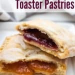 homemade toaster pastries with apricot and raspberry jam on square white plate with title text "Homemade Toaster Pastries"