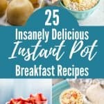 collage of four instant pot breakfast recipes: pancake bites, pina colada steel cut oats, vegan yogurt parfait, and breakfast burritos