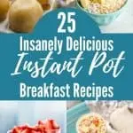 collage of four instant pot breakfast recipes: pancake bites, pina colada steel cut oats, vegan yogurt parfait, and breakfast burritos