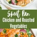 collage of sheet pan chicken and roasted vegetables or white plate