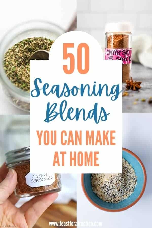 collage of homemade seasoning blends with title text "50 Seasoning Blends You Can Make at Home"