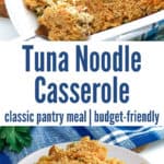 collage of tuna noodle casserole in baking dish and on white plate with fork