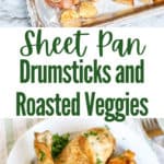 collage of drumsticks, carrots and potatoes on sheet pan and cooked chicken and veggies on white plate