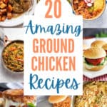 collage of tasty ground chicken recipes with title text