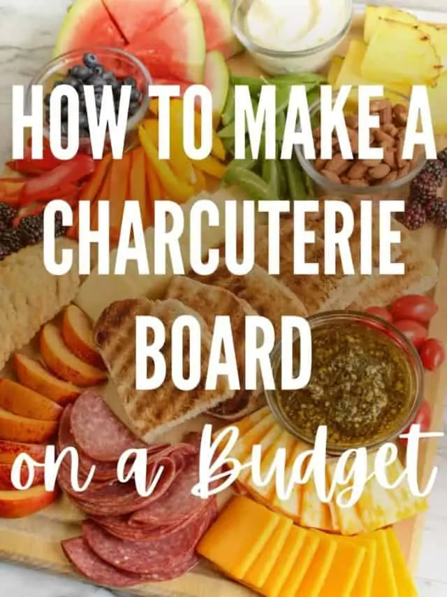 How to Make a Charcuterie Board on a Budget