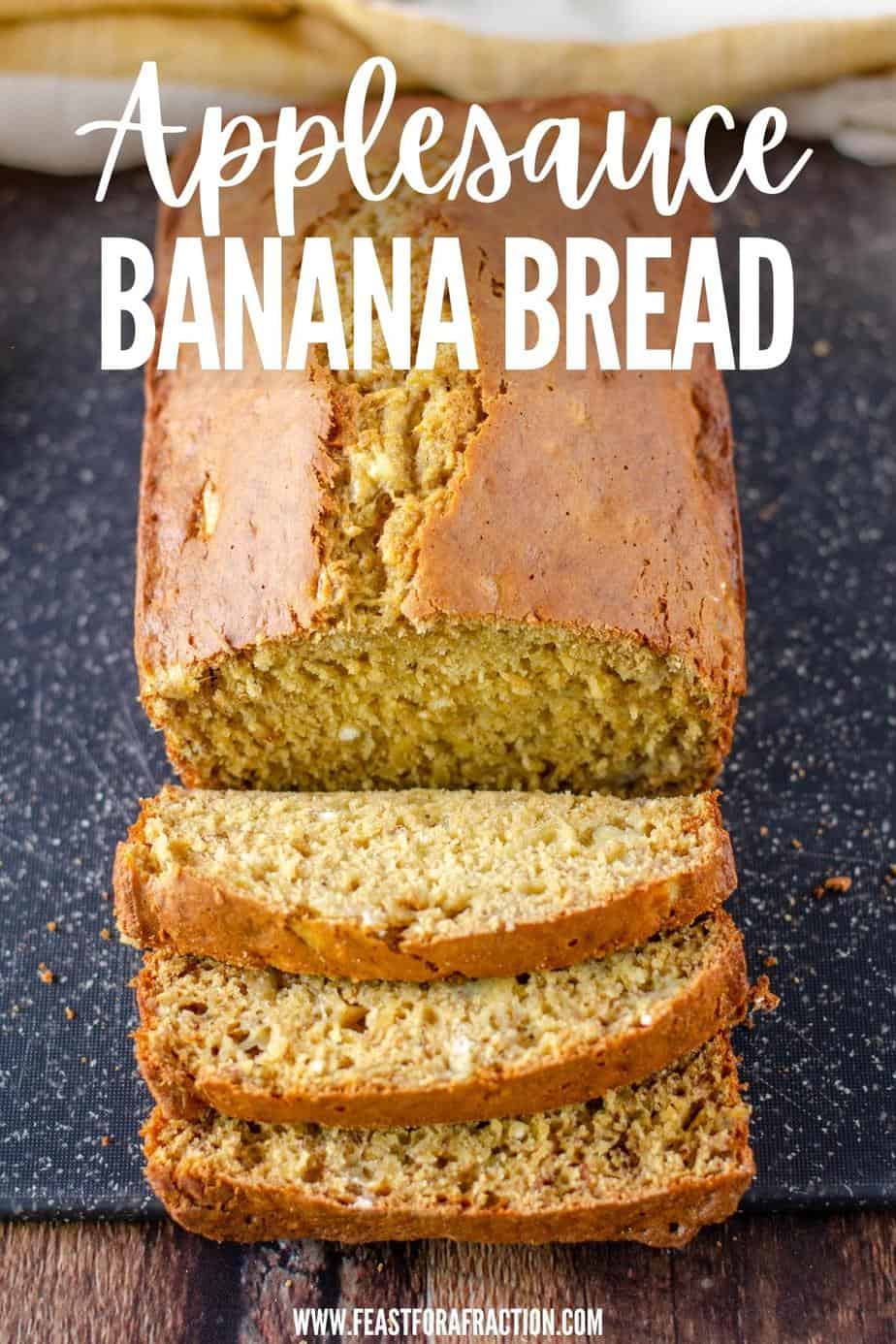 Applesauce Banana Bread dairy free, oil free Feast for a Fraction