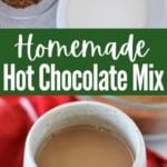 collage of homemade hot chocolate mix ingredients and prepared hot chocolate