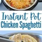 collage of chicken spaghetti in instant pot with shredded cheese and cream cheese and image of instant pot chicken spaghetti being served with tongs