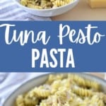 collage of tuna pesto pasta in serving bowl and individual bowl with fork