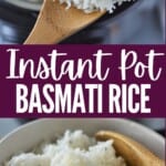 collage of instant pot basmati rice in instant pot and in bowl with bamboo spoon