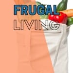 canvas bag of produce with title text "frugal living"