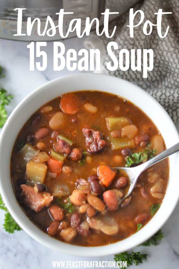 overhead view of 15 Bean Soup on white bowl with spoon and title text "Instant Pot 15 Bean Soup"