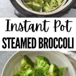 Instant pot steamed broccoli with title text