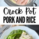 collage of Crock pot pork and rice with spinach on a plate and boneless pork chops in crock pot with title text