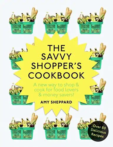 The Savvy Shopper s Cookbook