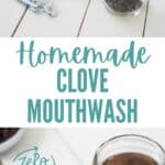 A homemade clove mouthwash in a glass jar, presented as a zero waste alternative with title text.